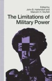 book The Limitations of Military Power: Essays presented to Professor Norman Gibbs on his eightieth birthday