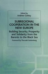 book Subregional Cooperation in the New Europe: Building Security, Prosperity and Solidarity from the Barents to the Black Sea