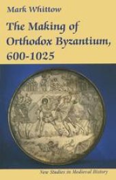 book The Making of Orthodox Byzantium, 600–1025