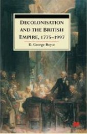 book Decolonisation and the British Empire, 1775–1997