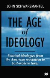 book The Age of Ideology: Political Ideologies from the American Revolution to Postmodern Times