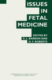 book Issues in Fetal Medicine: Proceedings of the Twenty-Ninth Annual Symposium of the Galton Institute, London 1992