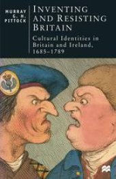 book Inventing and Resisting Britain: Cultural Identities in Britain and Ireland, 1685–1789