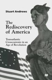 book The Rediscovery of America: Transatlantic Crosscurrents in an Age of Revolution