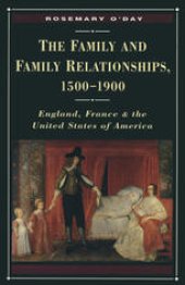 book The Family and Family Relationships, 1500–1900: England, France and the United States of America