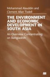 book The Environment and Economic Development in South Asia: An Overview Concentrating on Bangladesh