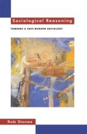 book Sociological Reasoning: Towards a Past-modern Sociology