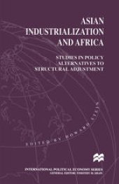 book Asian Industrialization and Africa: Studies in Policy Alternatives to Structural Adjustment