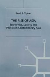 book The Rise of Asia: Economics, Society and Politics in Contemporary Asia