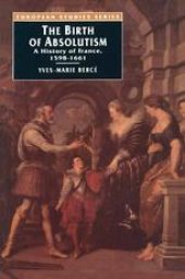 book The Birth of Absolutism: A History of France, 1598–1661