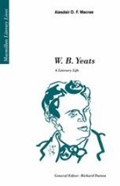 book W. B. Yeats: A Literary Life