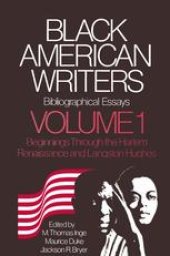 book Black American Writers: Bibliographical Essays, Volume 1: The Beginnings through the Harlem Renaissance and Langston Hughes