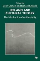 book Ireland and Cultural Theory: The Mechanics of Authenticity