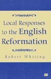 book Local Responses to the English Reformation