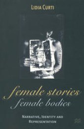 book Female Stories, Female Bodies: Narrative, Identity and Representation