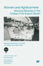 book Women and Agribusiness: Working Miracles in the Chilean Fruit Export Sector