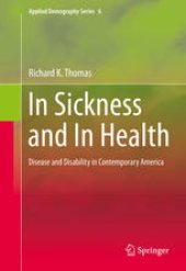 book In Sickness and In Health: Disease and Disability in Contemporary America