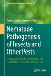 book Nematode Pathogenesis of Insects and Other Pests: Ecology and Applied Technologies for Sustainable Plant and Crop Protection