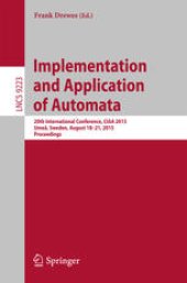 book Implementation and Application of Automata: 20th International Conference, CIAA 2015, Umeå, Sweden, August 18-21, 2015, Proceedings