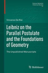 book Leibniz on the Parallel Postulate and the Foundations of Geometry: The Unpublished Manuscripts