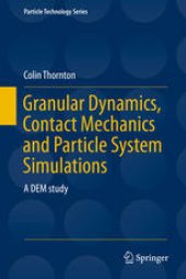 book Granular Dynamics, Contact Mechanics and Particle System Simulations: A DEM study