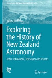 book Exploring the History of New Zealand Astronomy: Trials, Tribulations, Telescopes and Transits