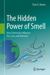 book The Hidden Power of Smell: How Chemicals Influence Our Lives and Behavior