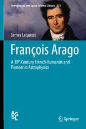 book François Arago: A 19th Century French Humanist and Pioneer in Astrophysics