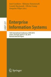 book Enterprise Information Systems: 16th International Conference, ICEIS 2014, Lisbon, Portugal, April 27-30, 2014, Revised Selected Papers