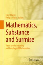 book Mathematics, Substance and Surmise: Views on the Meaning and Ontology of Mathematics