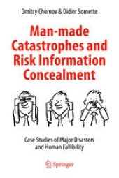 book Man-made Catastrophes and Risk Information Concealment: Case Studies of Major Disasters and Human Fallibility