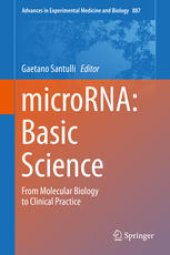 book microRNA: Basic Science: From Molecular Biology to Clinical Practice