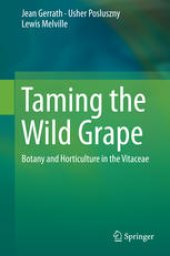 book Taming the Wild Grape: Botany and Horticulture in the Vitaceae