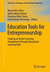 book Education Tools for Entrepreneurship: Creating an Action-Learning Environment through Educational Learning Tools