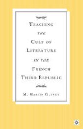 book Teaching the Cult of Literature in the French Third Republic