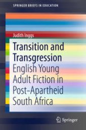 book Transition and Transgression: English Young Adult Fiction in Post-Apartheid South Africa