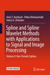 book Spline and Spline Wavelet Methods with Applications to Signal and Image Processing: Volume II: Non-Periodic Splines