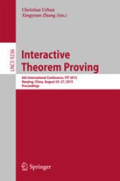 book Interactive Theorem Proving: 6th International Conference, ITP 2015, Nanjing, China, August 24-27, 2015, Proceedings