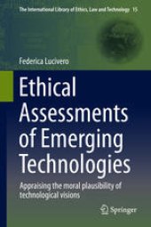 book Ethical Assessments of Emerging Technologies: Appraising the moral plausibility of technological visions