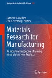 book Materials Research for Manufacturing: An Industrial Perspective of Turning Materials into New Products