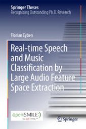 book Real-time Speech and Music Classification by Large Audio Feature Space Extraction