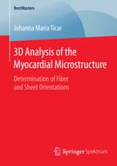 book 3D Analysis of the Myocardial Microstructure: Determination of Fiber and Sheet Orientations