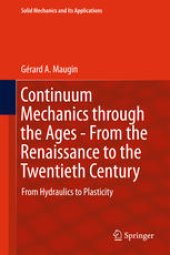 book Continuum Mechanics through the Ages - From the Renaissance to the Twentieth Century: From Hydraulics to Plasticity