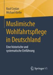 book Muslimische Wohlfahrtspflege in Deutschland: Eine historische und systematische Einführung