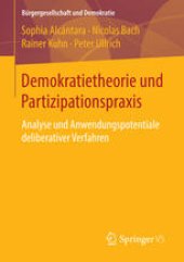 book Demokratietheorie und Partizipationspraxis: Analyse und Anwendungspotentiale deliberativer Verfahren