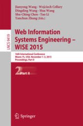 book Web Information Systems Engineering – WISE 2015: 16th International Conference, Miami, FL, USA, November 1-3, 2015, Proceedings, Part II