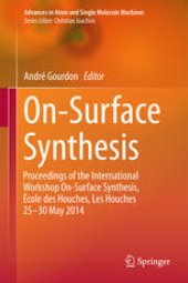 book On-Surface Synthesis: Proceedings of the International Workshop On-Surface Synthesis, École des Houches, Les Houches 25-30 May 2014