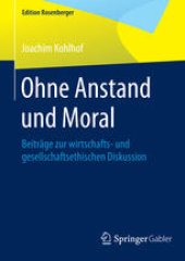 book Ohne Anstand und Moral: Beiträge zur wirtschafts- und gesellschaftsethischen Diskussion