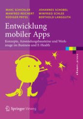 book Entwicklung mobiler Apps: Konzepte, Anwendungsbausteine und Werkzeuge im Business und E-Health