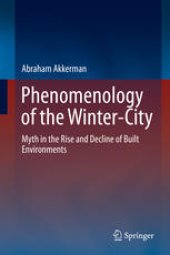 book Phenomenology of the Winter-City: Myth in the Rise and Decline of Built Environments